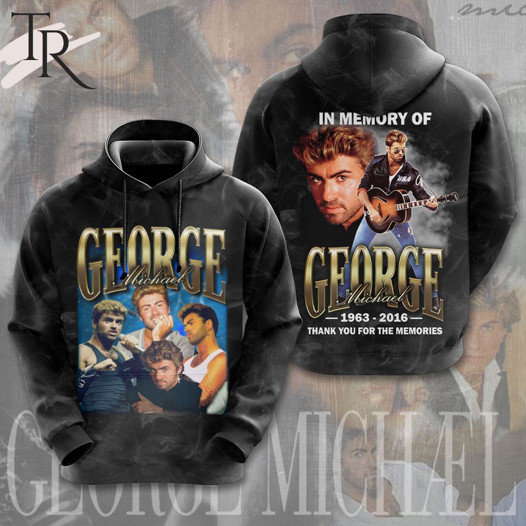 In Memory Of George Michael 1963 - 2016 Thank You For The Memories Hoodie
