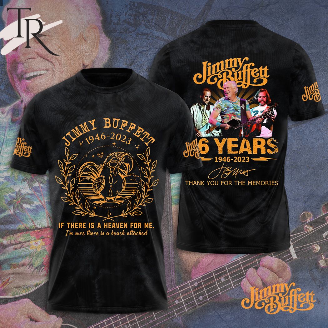 Jimmy Buffett 1946 - 2023 If There Is A Heaven For Me I'm Sure There Is A Beach Attached 3D Hoodie