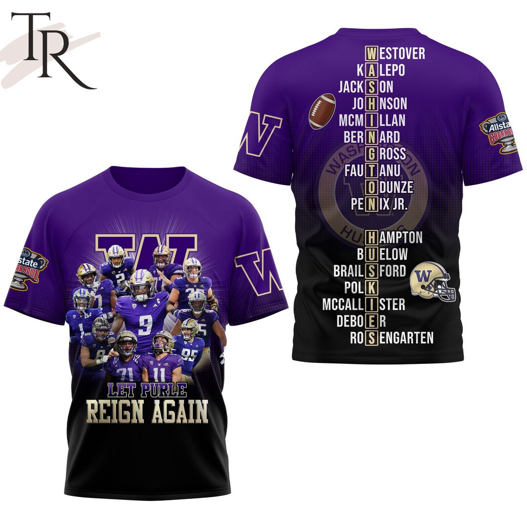 Let Purple Reign Again Washington Huskies 3D Shirt, Hoodie - Purple, Black
