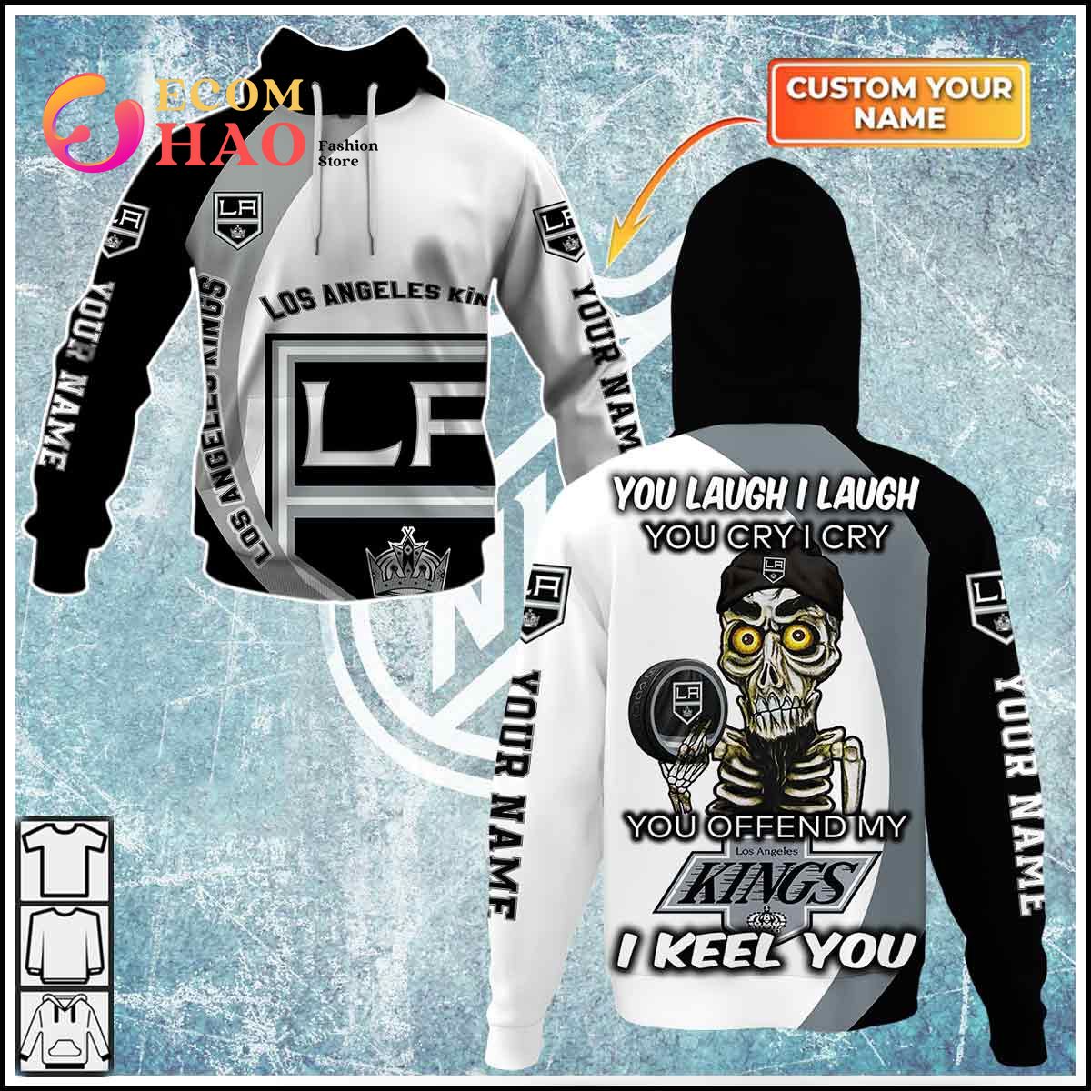 Personalized NHL You Laugh I Laugh You Cry I Cry - Los Angeles Kings 3D Hoodie