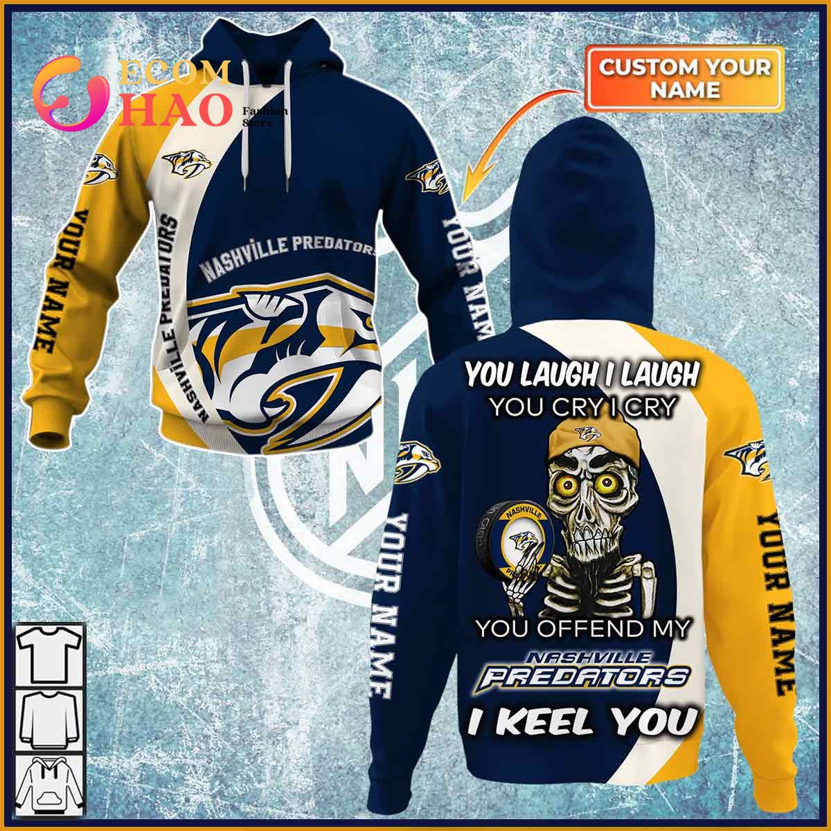 Personalized NHL You Laugh I Laugh You Cry I Cry - Nashville Predators 3D Hoodie