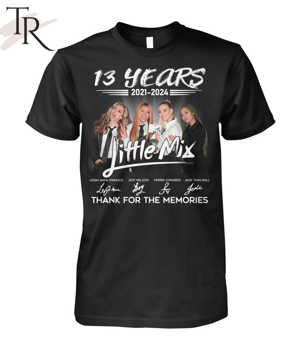 13 Years 2021 - 2024 Little Mix Thank You For The Memories T-Shirt