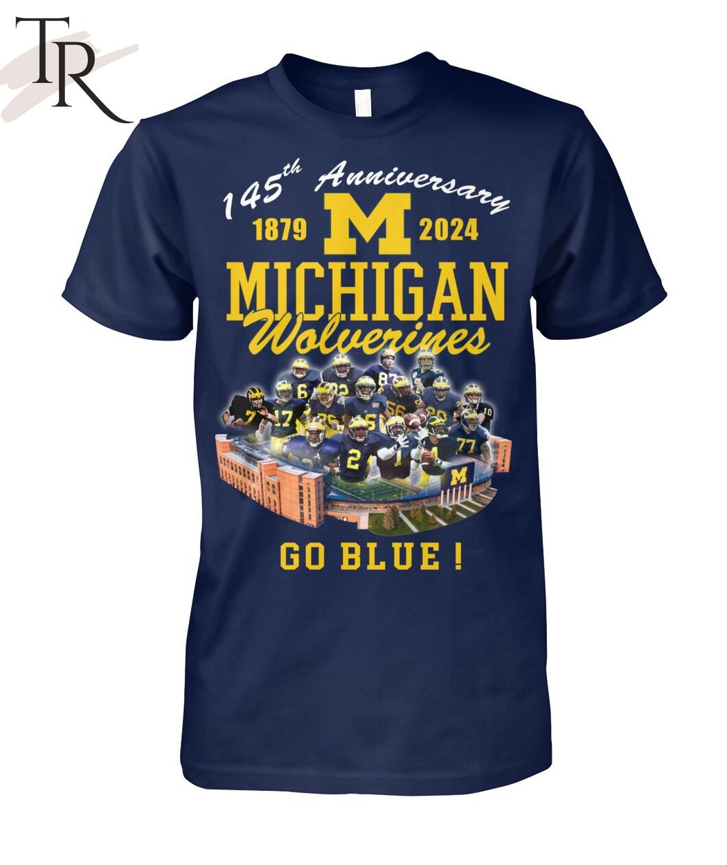 145th Anniversary 1879 - 2024 Michigan Wolverines Go Blue Michigan Stadium, Ann Arbor, Mi T-Shirt