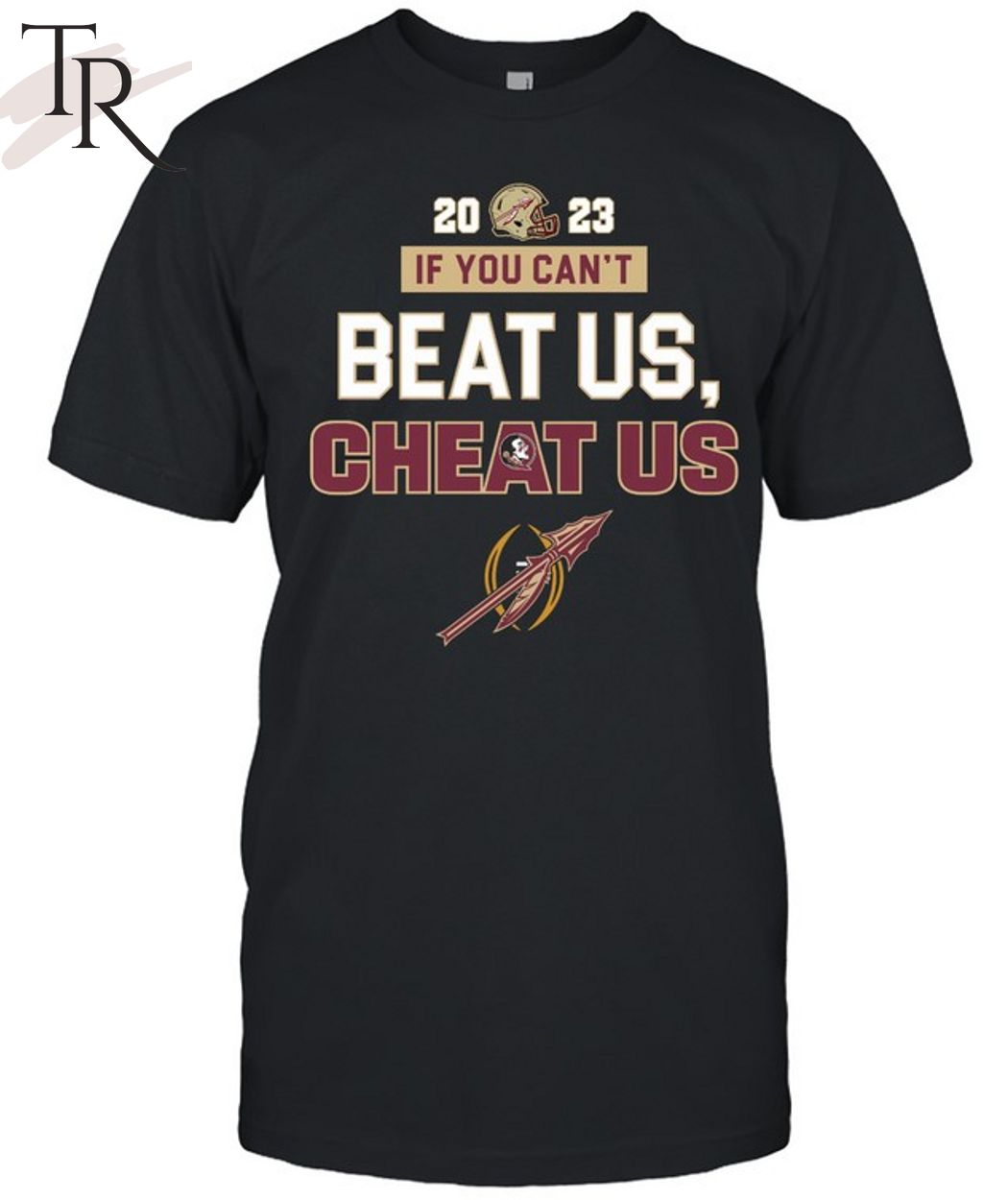 2023 If You Can't Beat Us, Cheat Us Florida State Seminoles T-Shirt