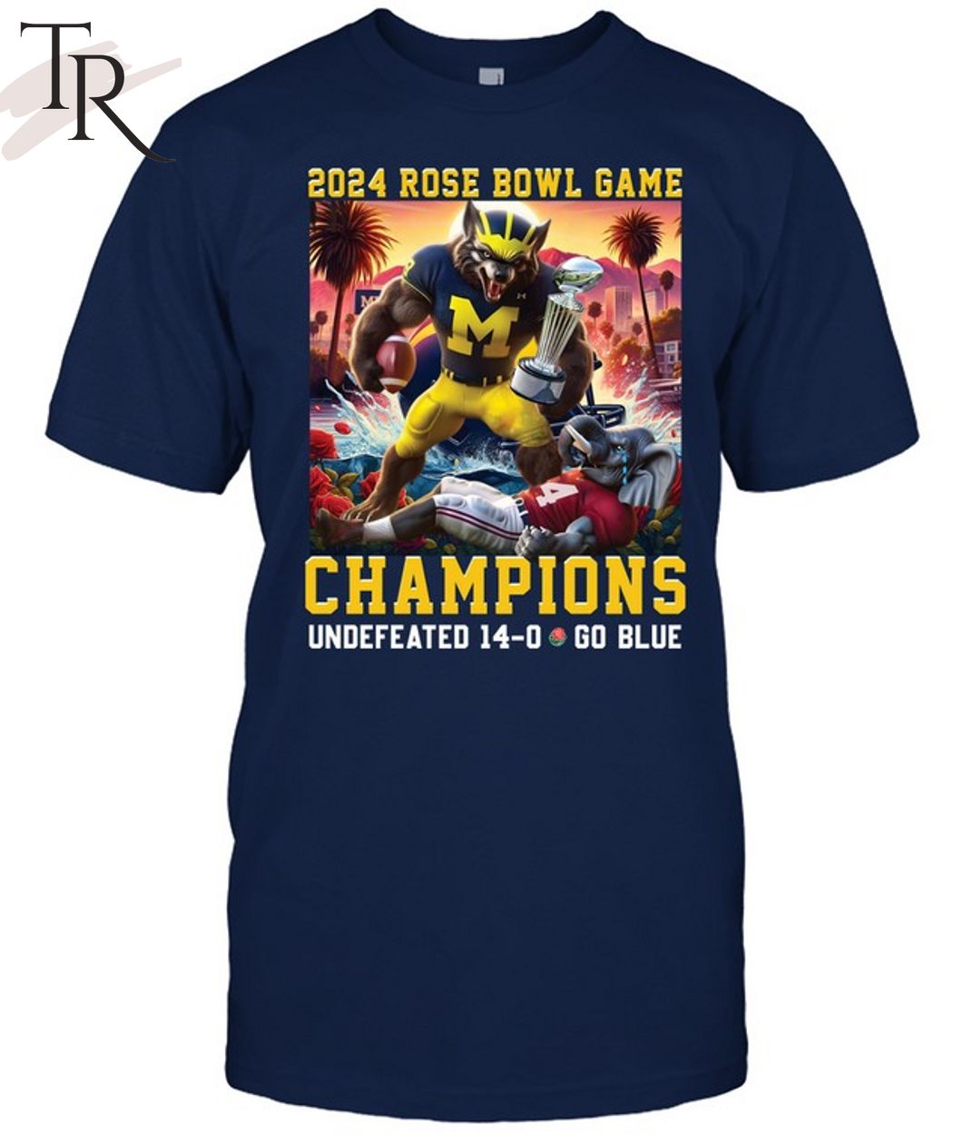 2024 Rose Bowl Game Champions Undefeated 14 - 0 Go Blue Michigan Wolverines T-Shirt