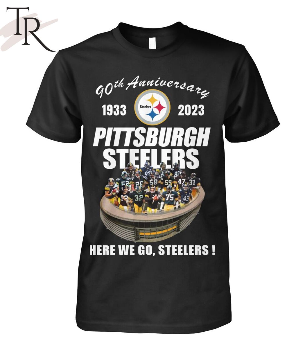 90th Anniversary 1933 - 2023 Pittsburgh Steelers Here We Go, Steelers T-Shirt