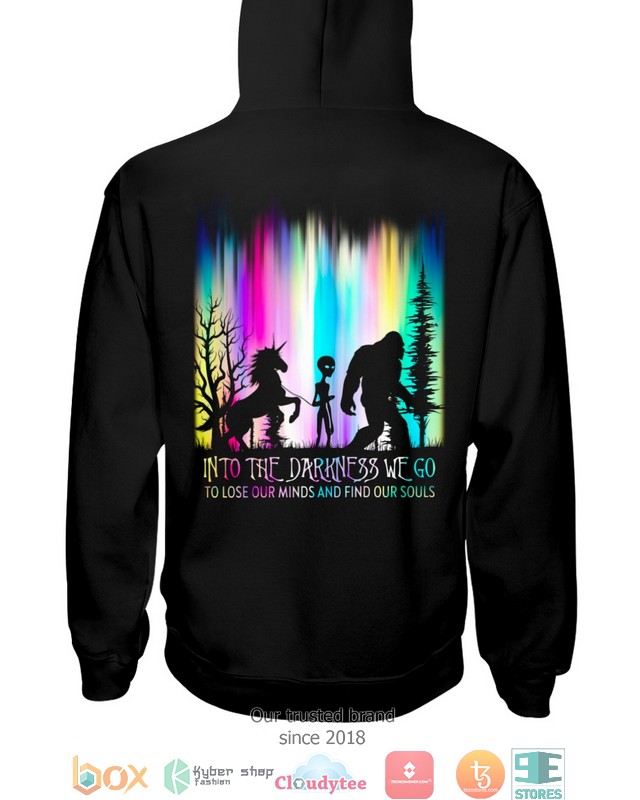 Back Into The Darkness We Go To Lose Our Minds And Find Our Souls Shirt, Hoodie