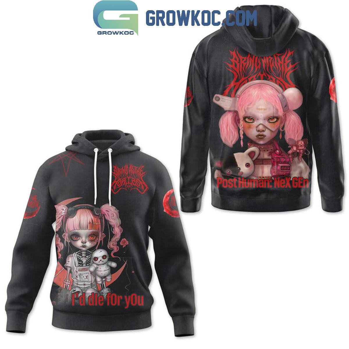 Bring Me The Horizon Post Human Nex Gen I'd Die Dor You Hoodie Shirt