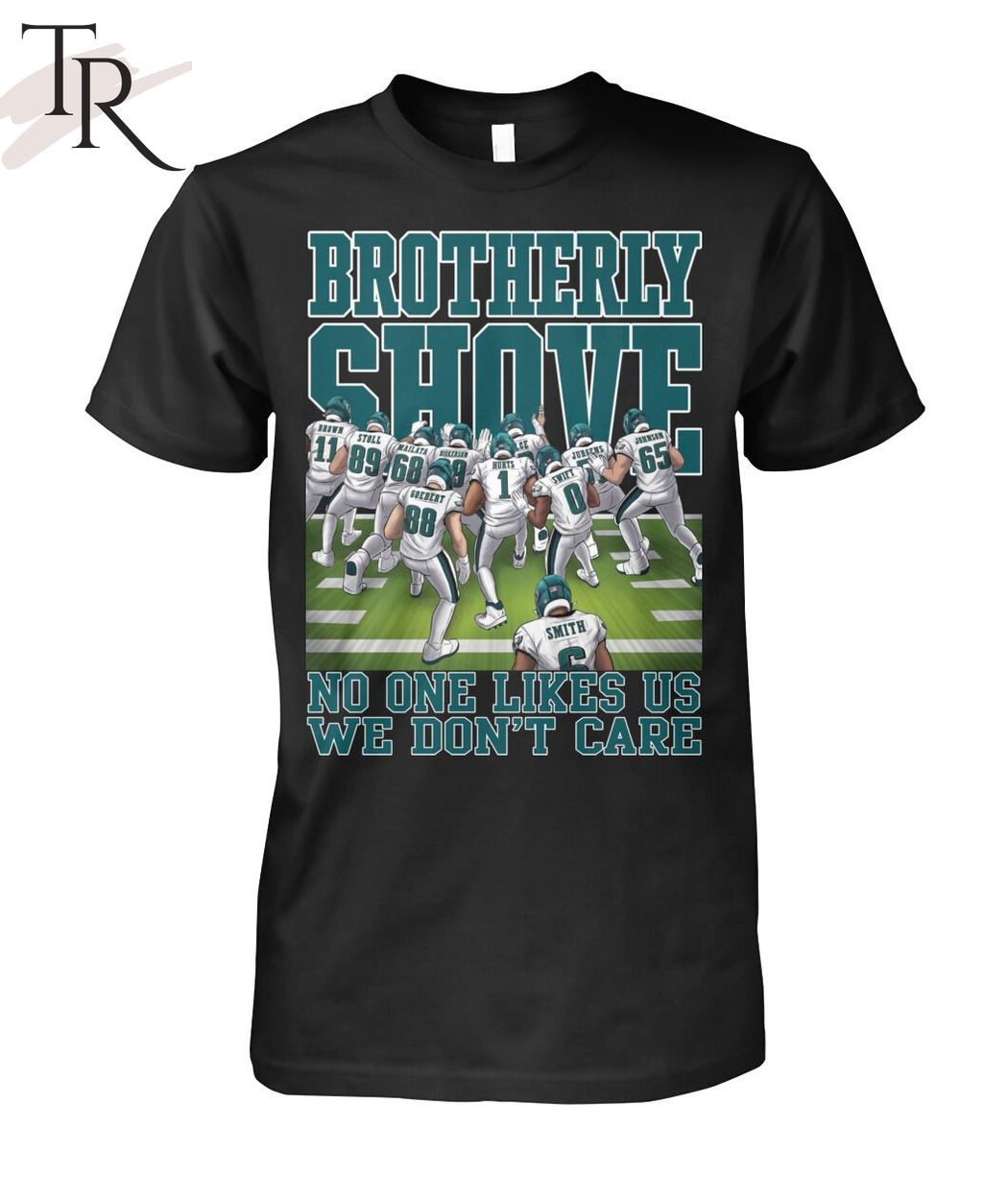 Brotherly Shove No One Likes Us We Don't Care Philadelphia Eagles T-Shirt