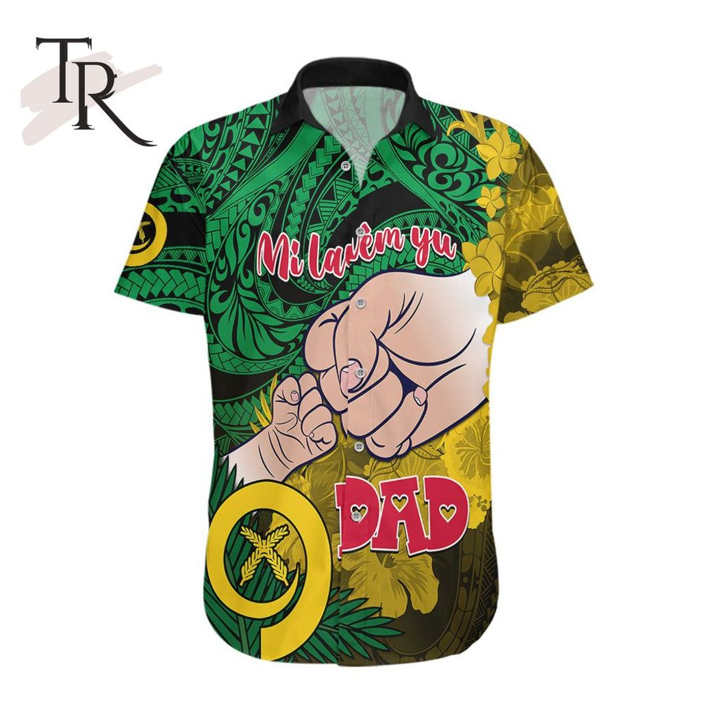 Dads Day Vanuatu Hawaiian Shirt Dad Mi lavem yu - Polynesian Flowers Tribal