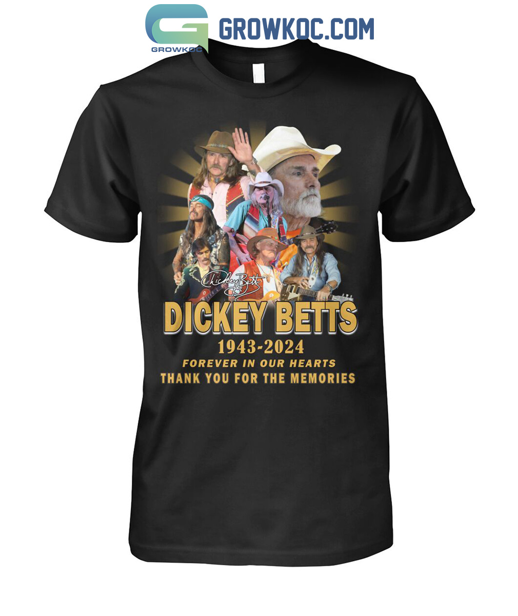 Dickey Betts 1943 2024 Forever In Our Hearts Thanks For Memories T Shirt