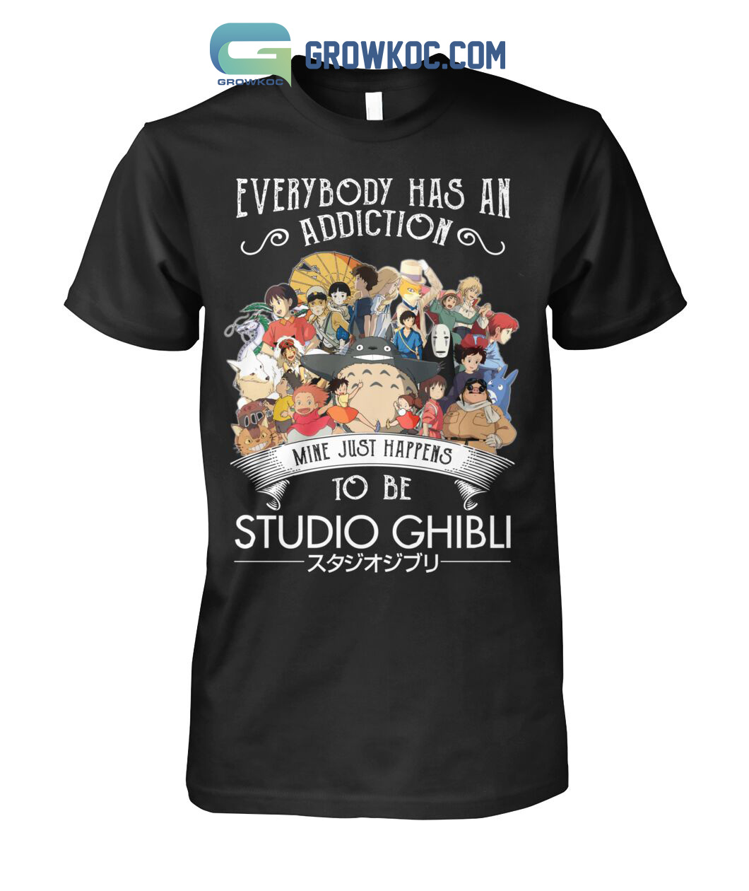 Everybody Has An Addiction Mine Just Happens To Be Studio Ghibli T Shirt