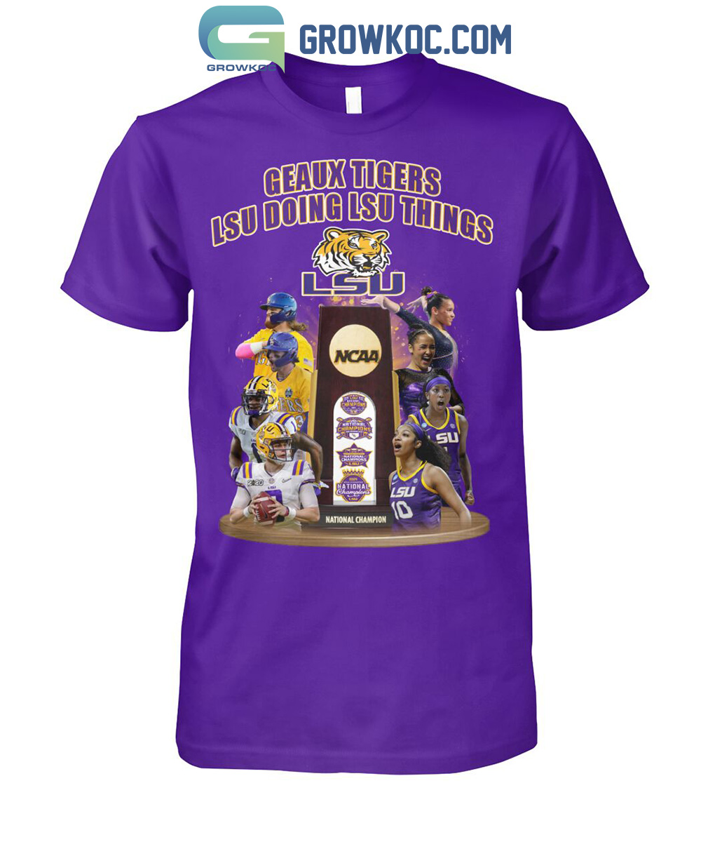 Geaux Tigers LSU Doing LSU Things NCAA National Champions T Shirt