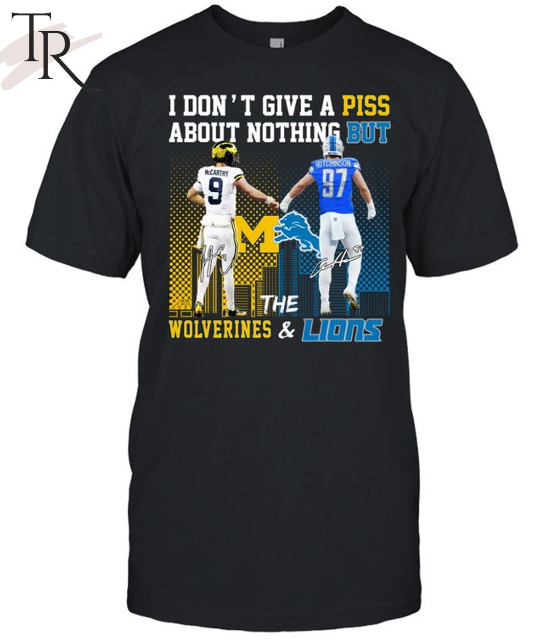 I Don't Give A Piss About Nothing But The Wolverines & Lions Unisex T-Shirt