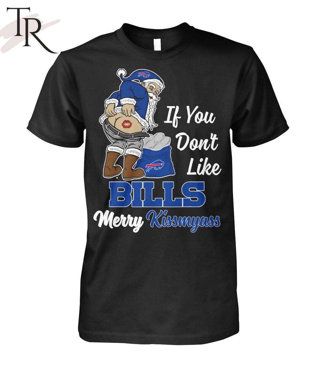 If You Don't Like Bills Merry Kissmyass Unisex T-Shirt