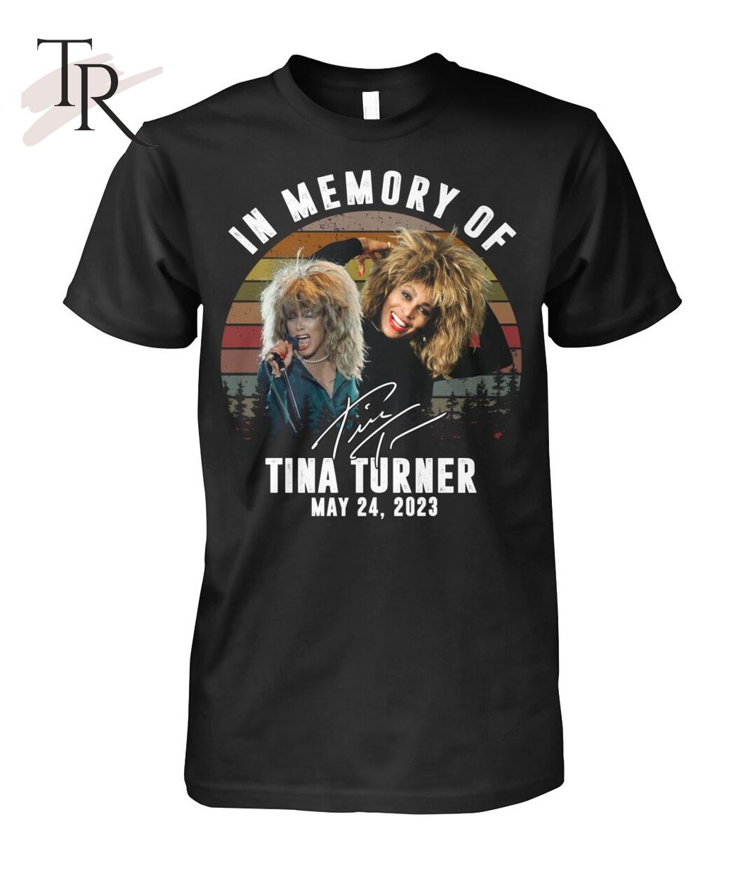 In Memory Of Tina Turner May 24, 2023 T-Shirt - Limited Edition