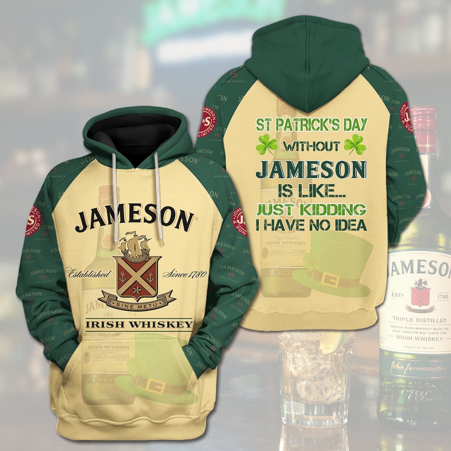 Jameson Irish Whiskey ST Patrick’s day without Jameson is like just kidding 3d Hoodie