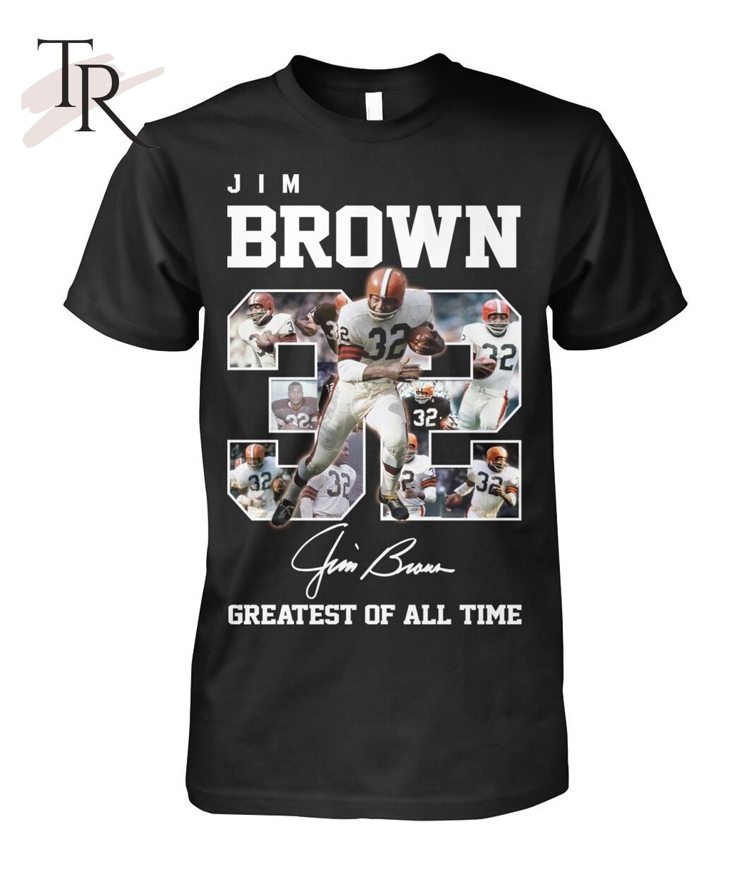 Jim Brown 32 Signature Greatest Of All Time T-Shirt - Limited Edition