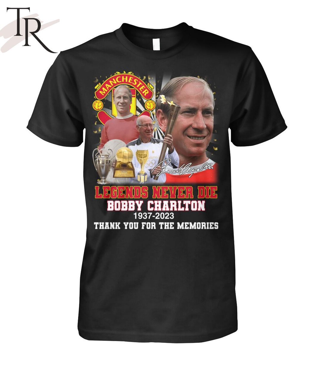 Legends Never Die Bobby Charlton 1937 - 2023 Thank You For The Memories T-Shirt