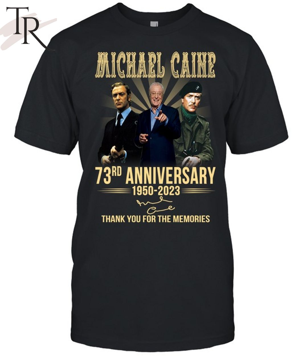 Michael Caine 73rd Anniversary 1950 - 2023 Thank You For The Memories T-Shirt