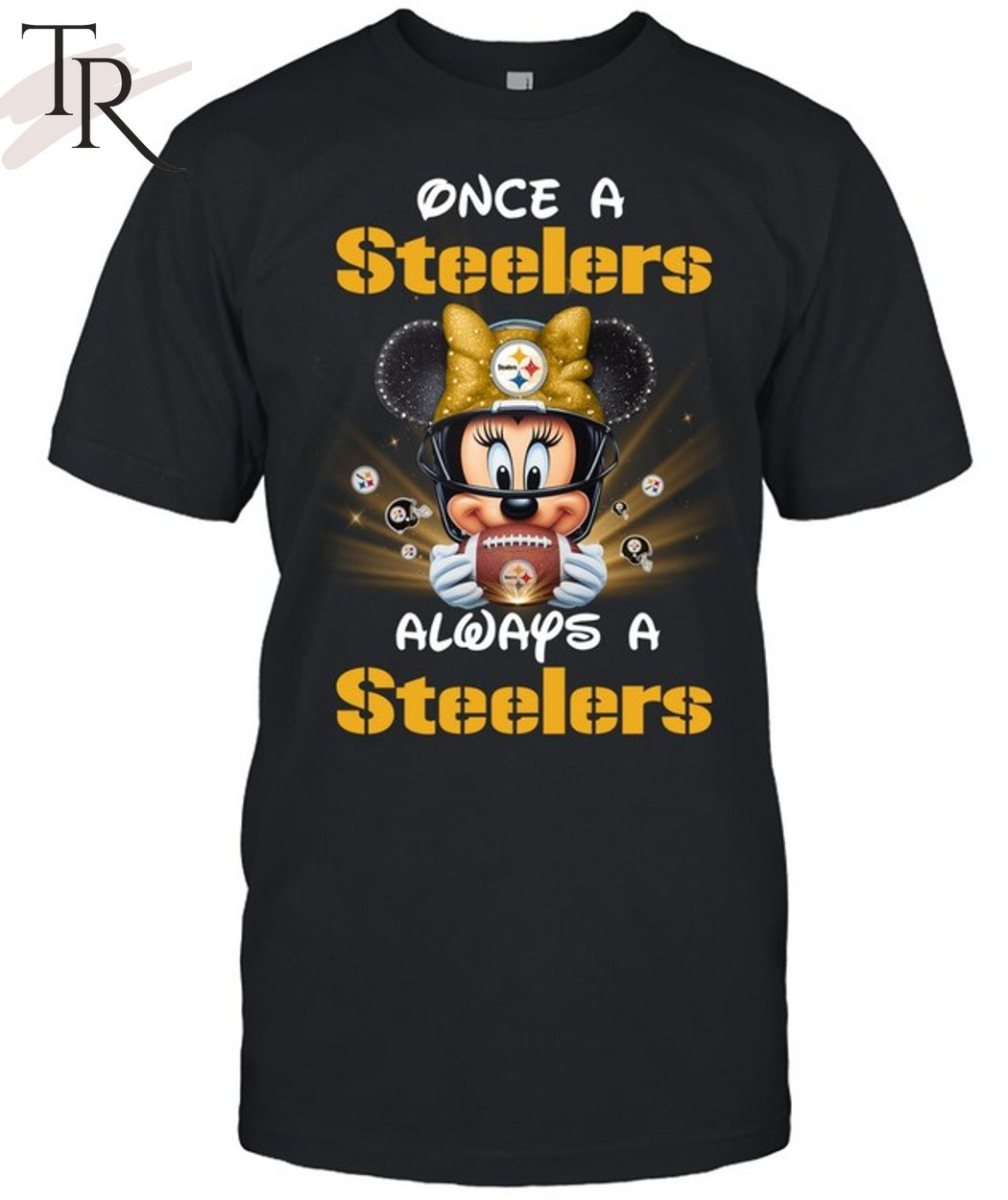 Mickey Once A Pittsburgh Steelers Always A Steelers T-Shirt