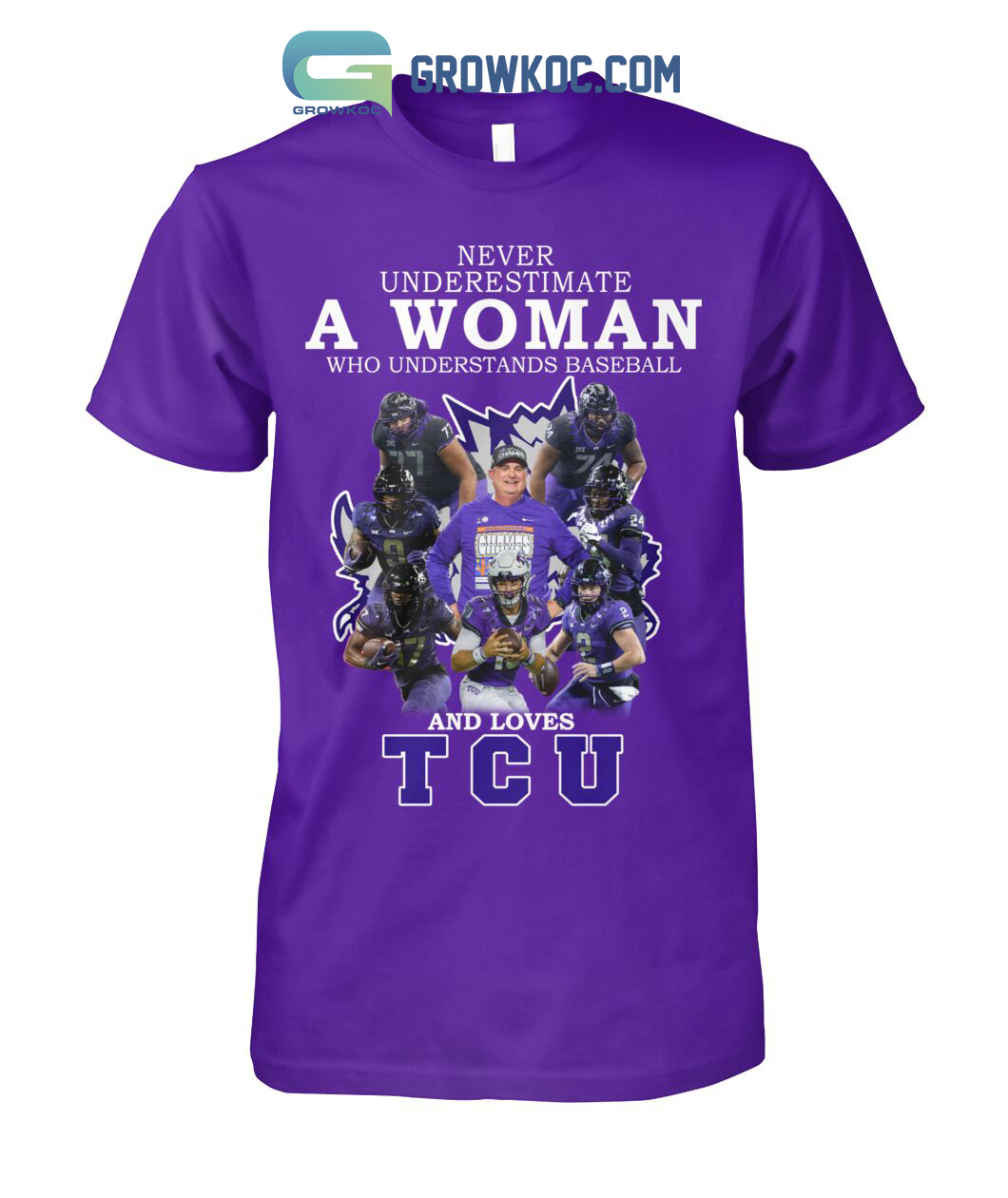 Never Underestimate A Woman Who Understands Baseball And Loves TCU T Shirt