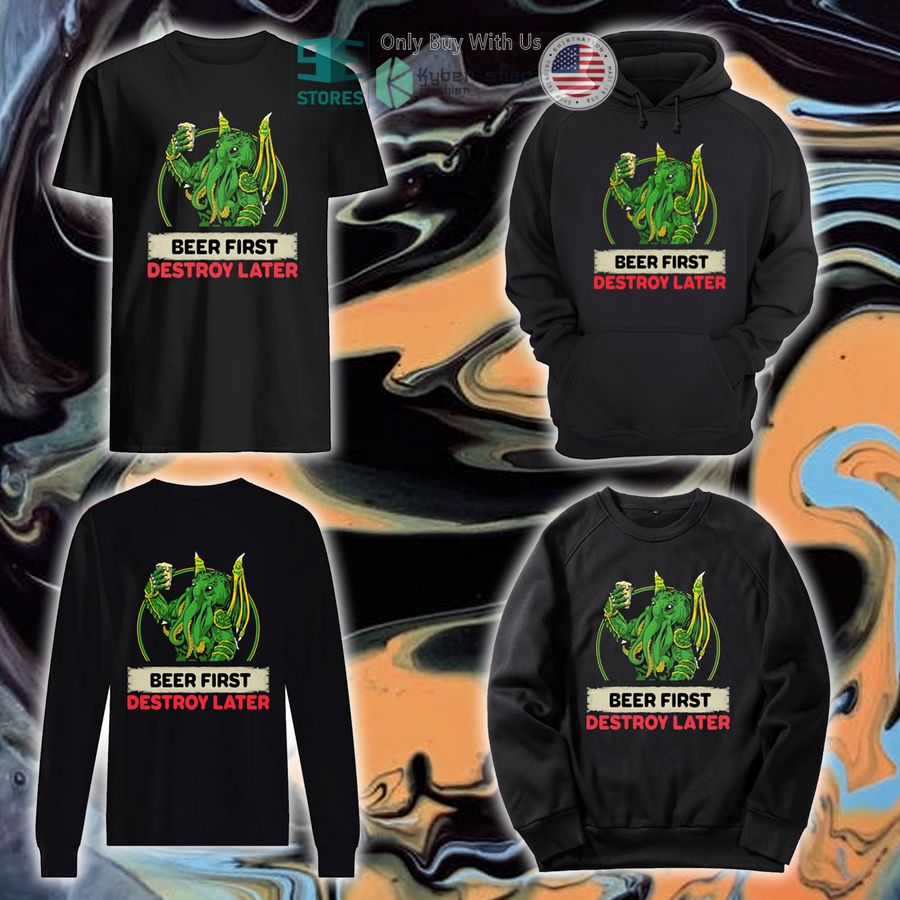 NEW Cthulhu Beer First Destroy Later Hoodie, Shirt