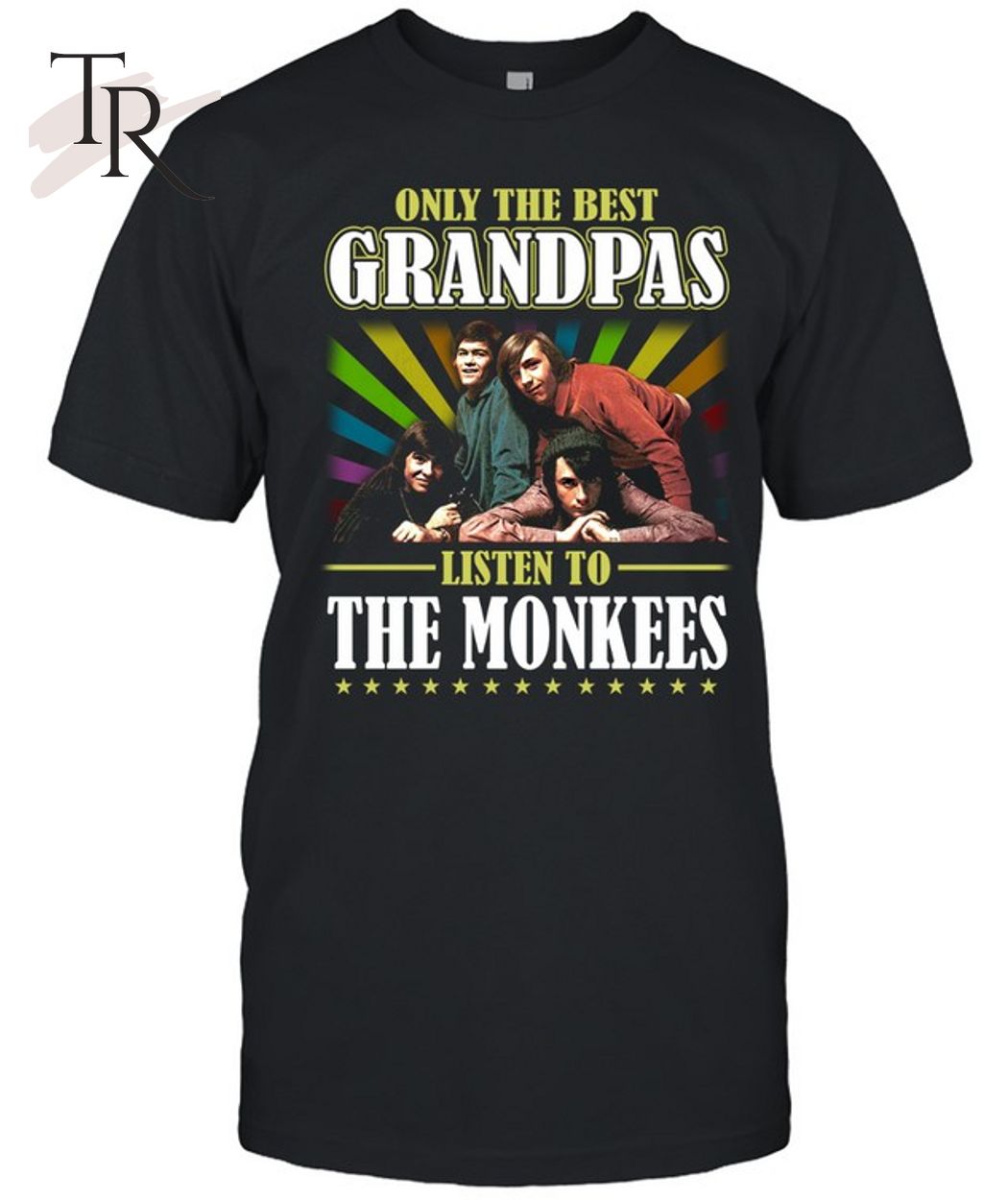 Only The Best Grandpas Listen To The Monkees Unisex T-Shirt - Limited Edition