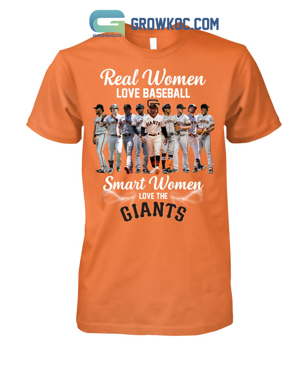Real Women Love Baseball Smart Women Love The Giants T Shirt