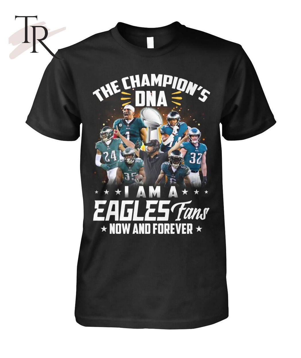 The Champion's DNA I Am A Eagles Fans Now And Forever T-Shirt