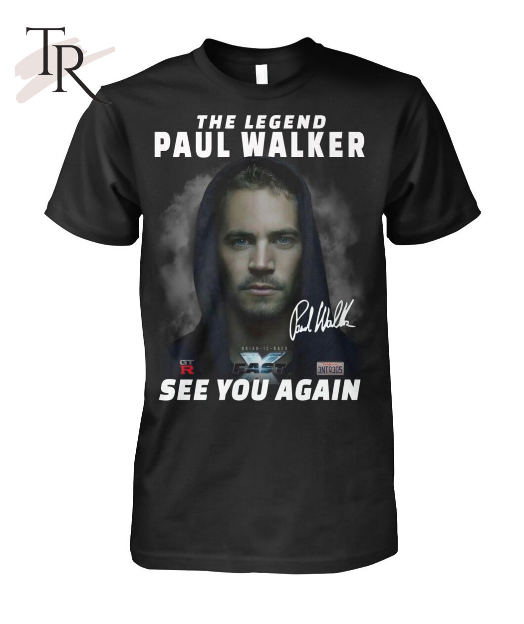 The Legend Paul Walker Fast X See You Again T-Shirt - Limited Edition