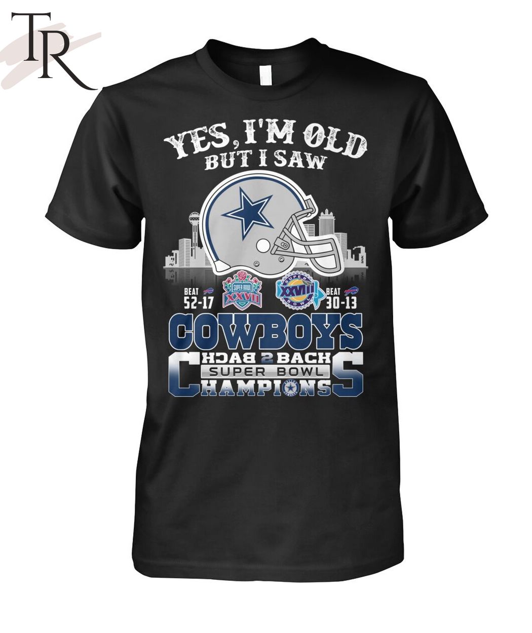Yes I Am Old But I Saw Cowboys Back 2 Back Superbowl T-Shirt