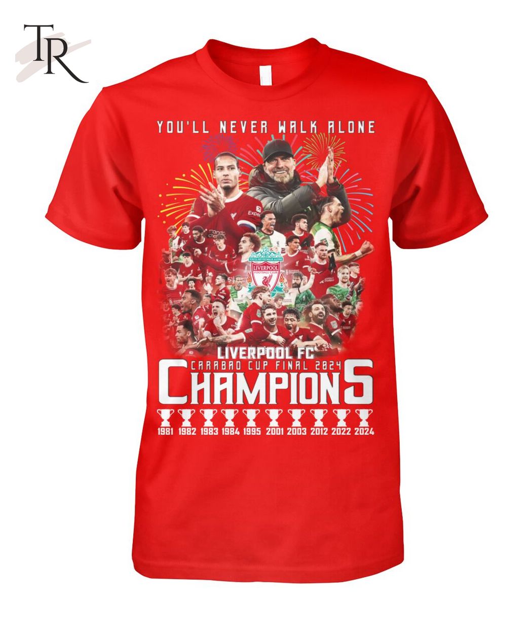 You'll Never Walk Alone Liverpool FC Carabao Cup Final 2024 Champions T-Shirt